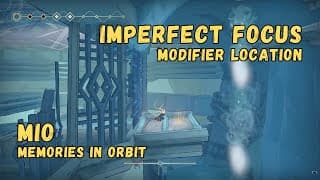 Modifier: Imperfect Focus • MIO: Memories In Orbit