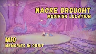 Modifier: Nacre Drought • MIO: Memories In Orbit