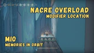 Modifier: Nacre Overload • MIO: Memories In Orbit