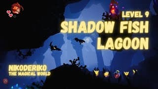 Level 9 Shadow Fish Lagoon • All Secrets • Nikoderiko: The Magical World